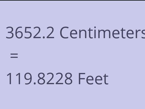 3652.2 CM TO FEET
