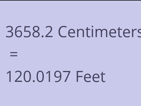 3658.2 CM TO FEET