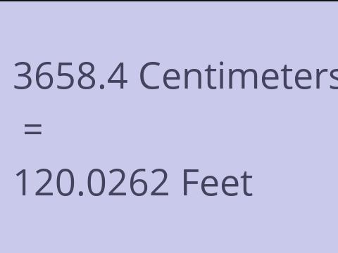 3658.4 CM TO FEET
