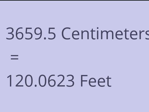 3659.5 CM TO FEET