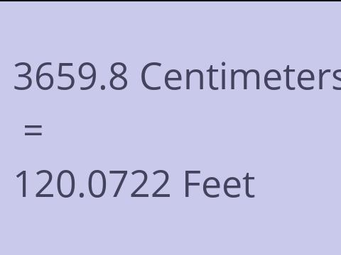 3659.8 CM TO FEET