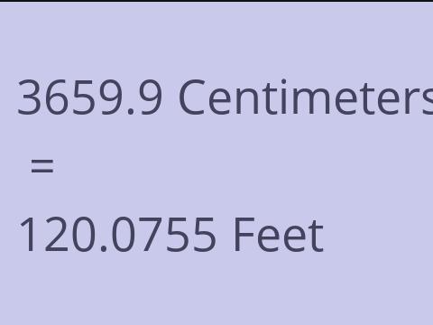 3659.9 CM TO FEET