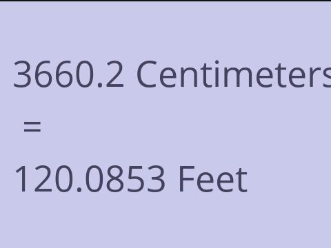 3660.2 CM TO FEET