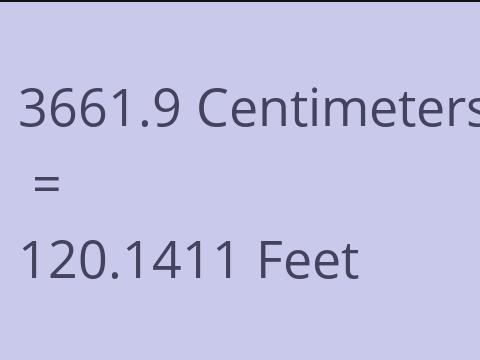 3661.9 CM TO FEET