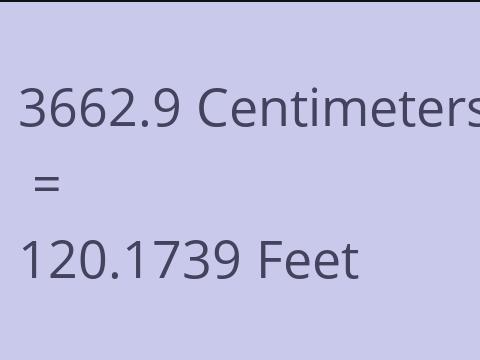 3662.9 CM TO FEET