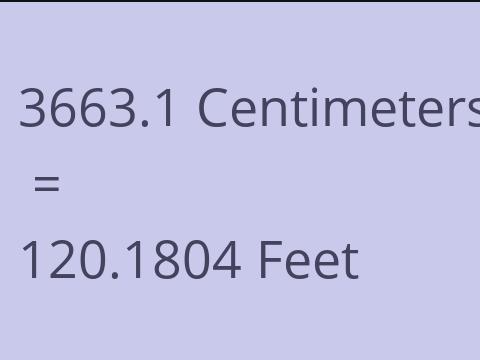 3663.1 CM TO FEET
