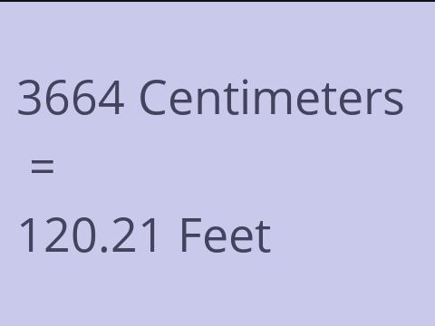 3664 CM TO FEET