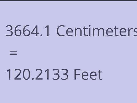 3664.1 CM TO FEET