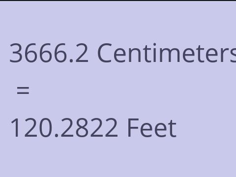 3666.2 CM TO FEET