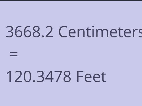 3668.2 CM TO FEET