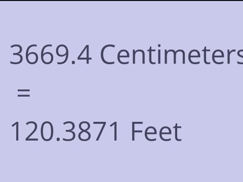 3669.4 CM TO FEET