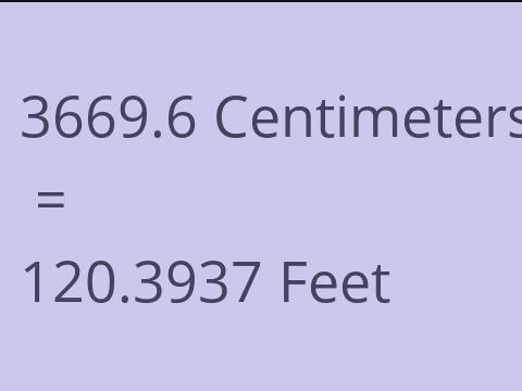 3669.6 CM TO FEET