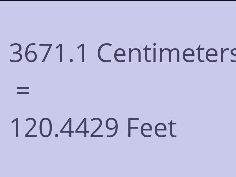 3671.1 CM TO FEET