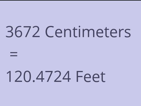 3672 CM TO FEET