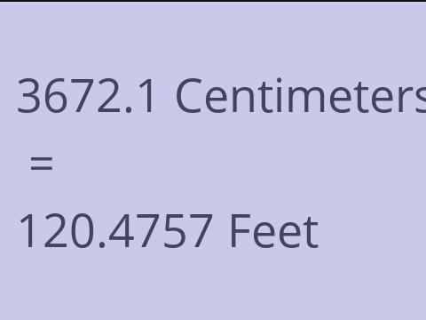 3672.1 CM TO FEET