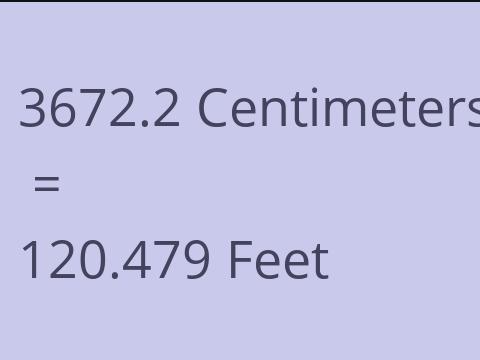 3672.2 CM TO FEET
