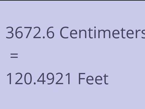 3672.6 CM TO FEET