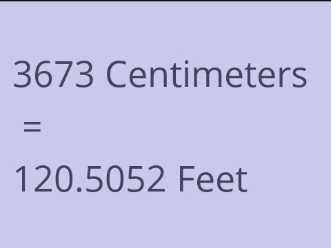 3673 CM TO FEET