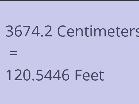 3674.2 CM TO FEET