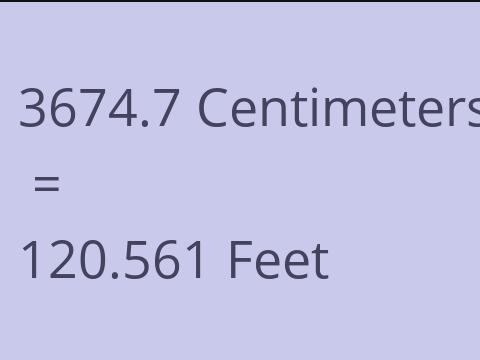 3674.7 CM TO FEET