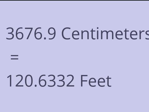 3676.9 CM TO FEET