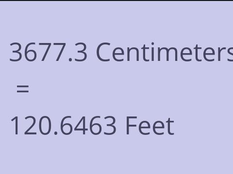 3677.3 CM TO FEET