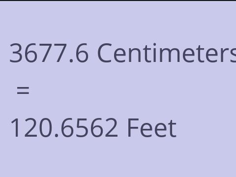 3677.6 CM TO FEET
