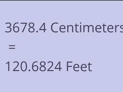 3678.4 CM TO FEET