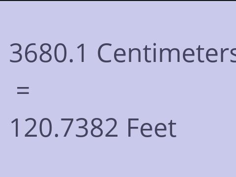3680.1 CM TO FEET
