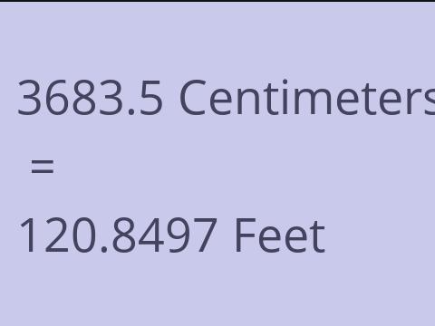 3683.5 CM TO FEET