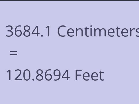 3684.1 CM TO FEET