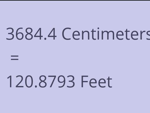 3684.4 CM TO FEET