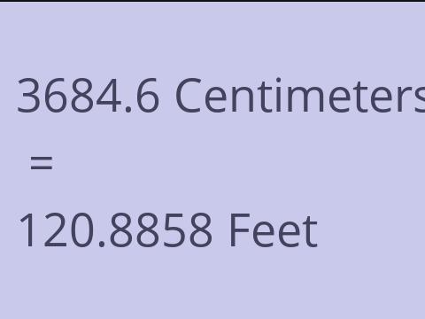 3684.6 CM TO FEET