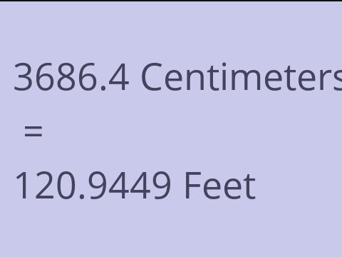 3686.4 CM TO FEET