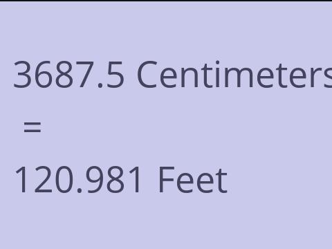 3687.5 CM TO FEET
