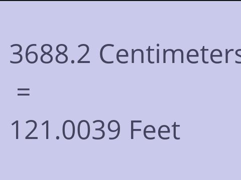 3688.2 CM TO FEET