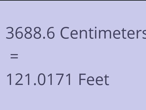 3688.6 CM TO FEET