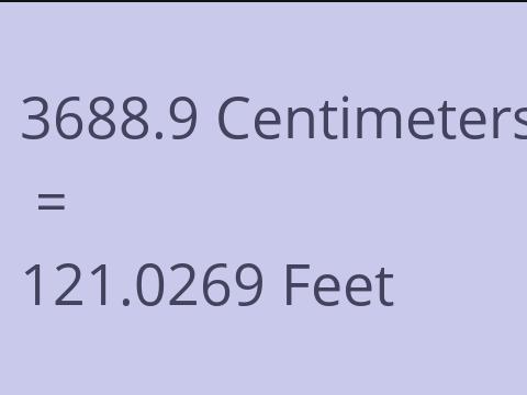 3688.9 CM TO FEET