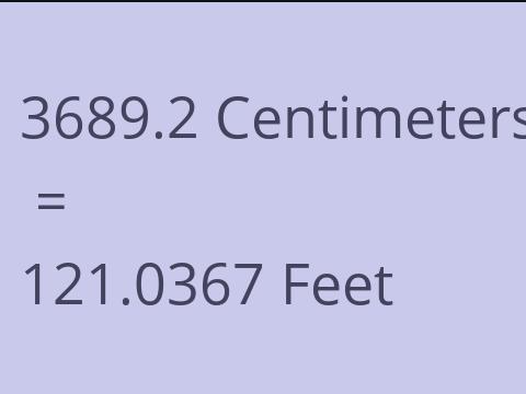 3689.2 CM TO FEET