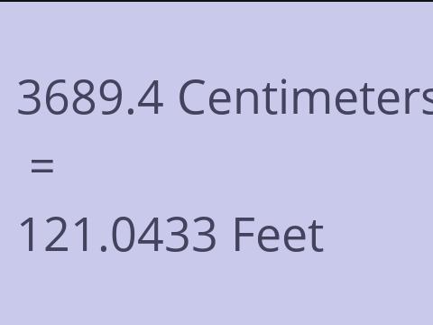 3689.4 CM TO FEET