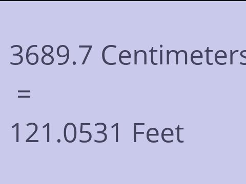 3689.7 CM TO FEET