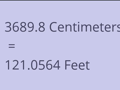 3689.8 CM TO FEET