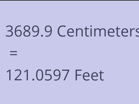 3689.9 CM TO FEET
