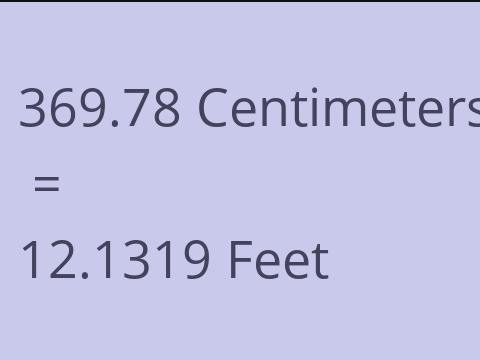 369.78 CM TO FEET