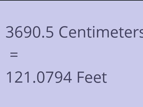 3690.5 CM TO FEET