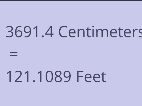 3691.4 CM TO FEET
