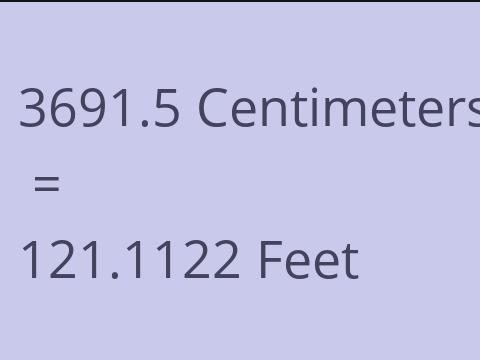 3691.5 CM TO FEET