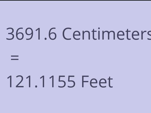 3691.6 CM TO FEET