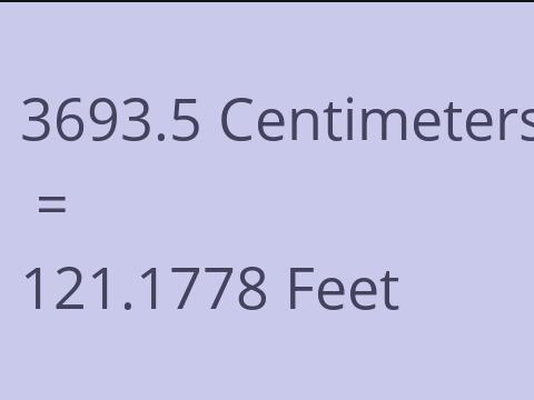 3693.5 CM TO FEET