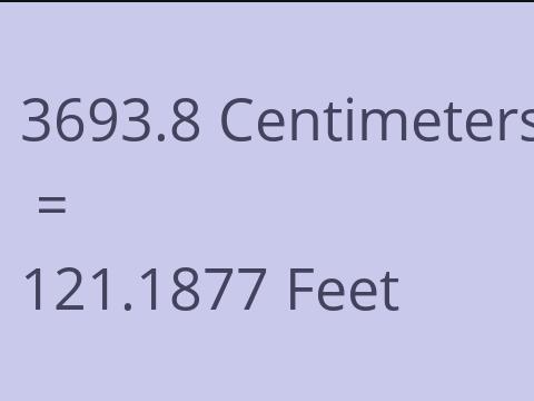 3693.8 CM TO FEET